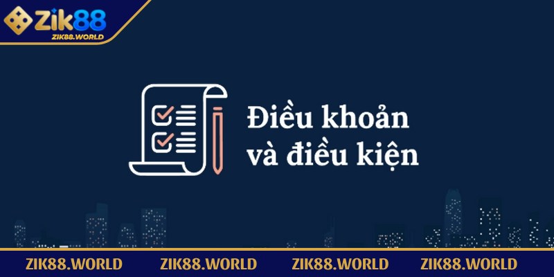 Điều Khoản Điều Kiện Zik88 - Toàn Bộ Quy Trình Mới Nhất 1 Thông tin chung về điều khoản điều kiện Zik88
